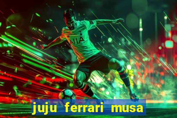 juju ferrari musa botafogo nua